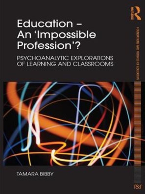 Education - An 'Impossible Profession'? : Psychoanalytic Explorations of Learning and Classrooms, PDF eBook