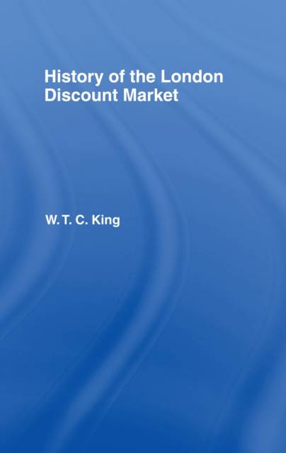 History of the London Discount Market, PDF eBook