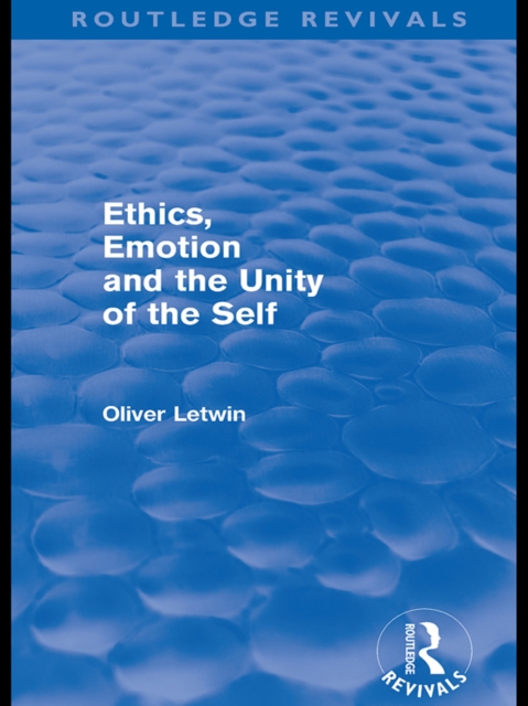 Ethics, Emotion and the Unity of the Self (Routledge Revivals), EPUB eBook