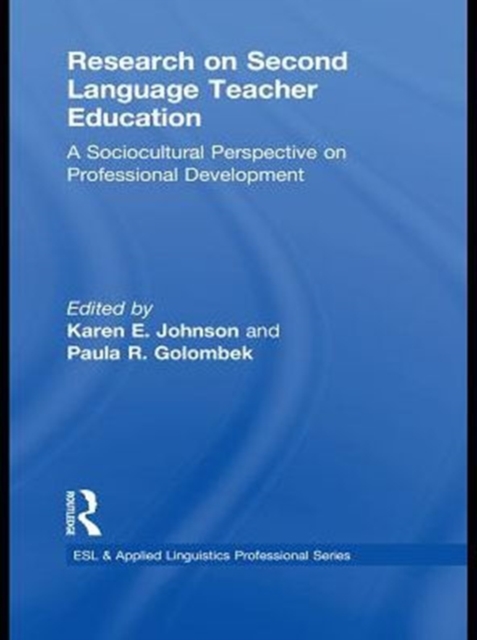 Research on Second Language Teacher Education : A Sociocultural Perspective on Professional Development, PDF eBook