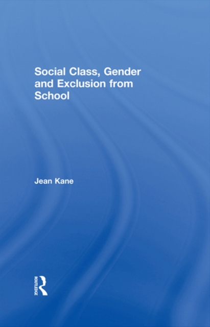 Social Class, Gender and Exclusion from School, EPUB eBook