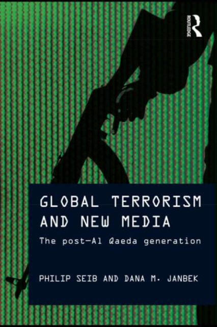 Global Terrorism and New Media : The Post-Al Qaeda Generation, EPUB eBook
