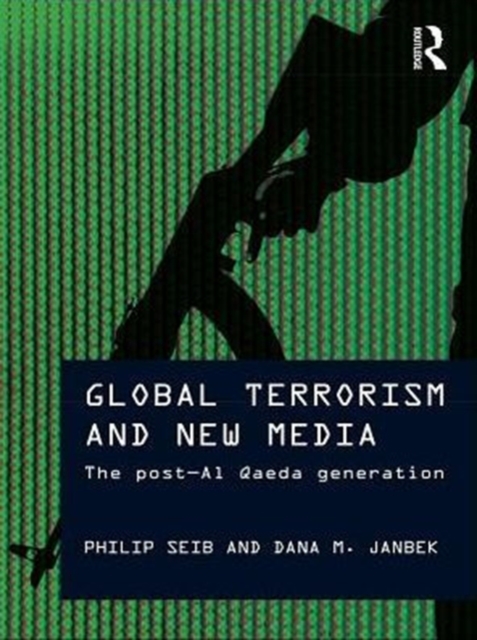 Global Terrorism and New Media : The Post-Al Qaeda Generation, PDF eBook