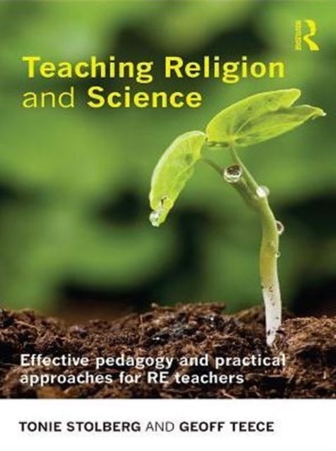 Teaching Religion and Science : Effective Pedagogy and Practical Approaches for RE Teachers, PDF eBook