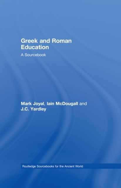 Greek and Roman Education : A Sourcebook, EPUB eBook