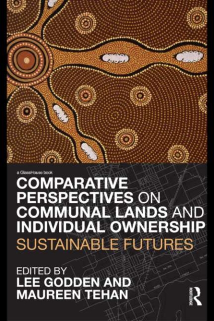 Comparative Perspectives on Communal Lands and Individual Ownership : Sustainable Futures, EPUB eBook