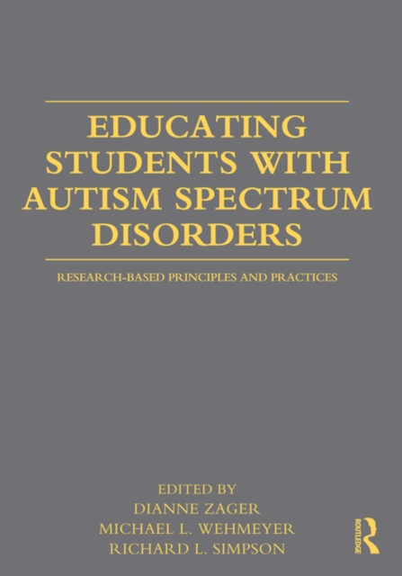 Educating Students with Autism Spectrum Disorders : Research-Based Principles and Practices, PDF eBook