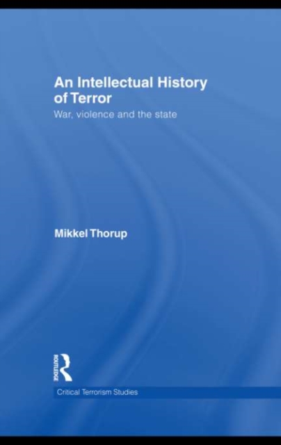 An Intellectual History of Terror : War, Violence and the State, EPUB eBook