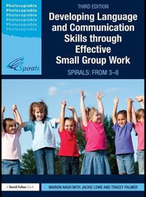 Developing Language and Communication Skills through Effective Small Group Work : SPIRALS: From 3-8, PDF eBook