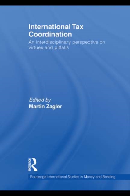 International Tax Coordination : An Interdisciplinary Perspective on Virtues and Pitfalls, EPUB eBook