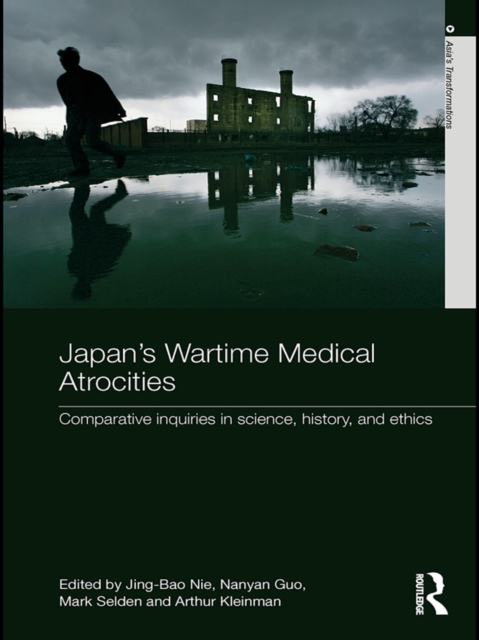 Japan's Wartime Medical Atrocities : Comparative Inquiries in Science, History, and Ethics, EPUB eBook