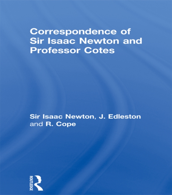 Correspondence of Sir Isaac Newton and Professor Cotes, EPUB eBook