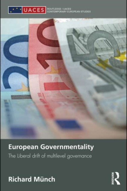 European Governmentality : The Liberal Drift of Multilevel Governance, EPUB eBook