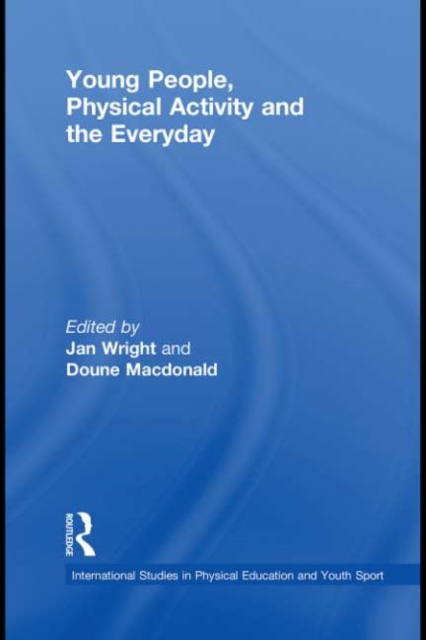Young People, Physical Activity and the Everyday, EPUB eBook