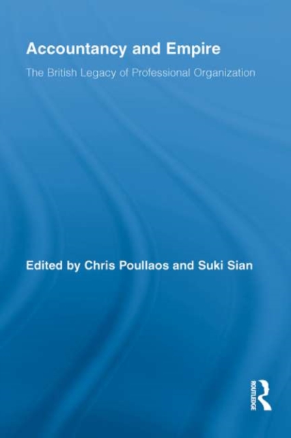 Accountancy and Empire : The British Legacy of Professional Organization, EPUB eBook