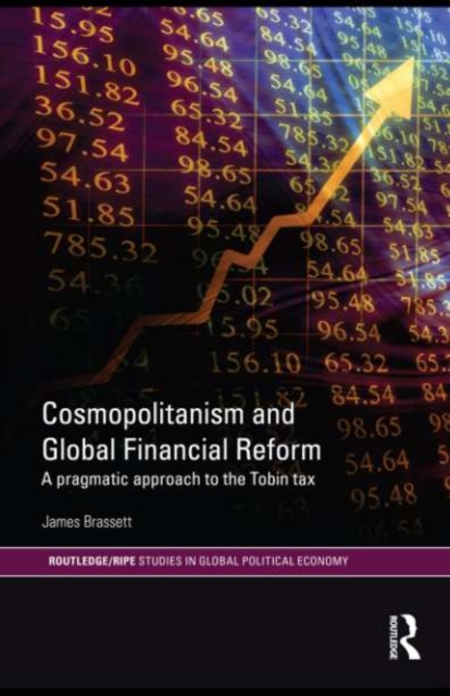 Cosmopolitanism and Global Financial Reform : A Pragmatic Approach to the Tobin Tax, EPUB eBook