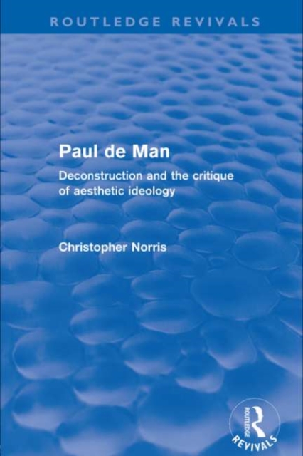 Paul de Man (Routledge Revivals) : Deconstruction and the Critique of Aesthetic Ideology, EPUB eBook