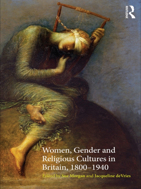 Women, Gender and Religious Cultures in Britain, 1800-1940, PDF eBook