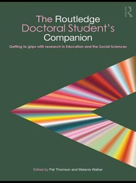 The Routledge Doctoral Student's Companion : Getting to Grips with Research in Education and the Social Sciences, PDF eBook