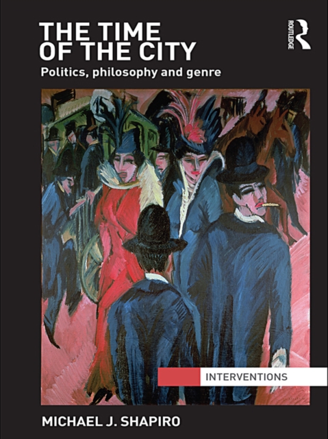 The Time of the City : Politics, philosophy and genre, EPUB eBook