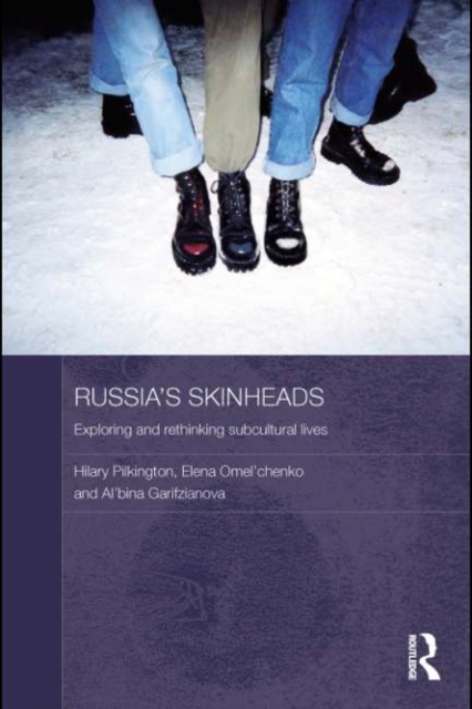 Russia's Skinheads : Exploring and Rethinking Subcultural Lives, EPUB eBook