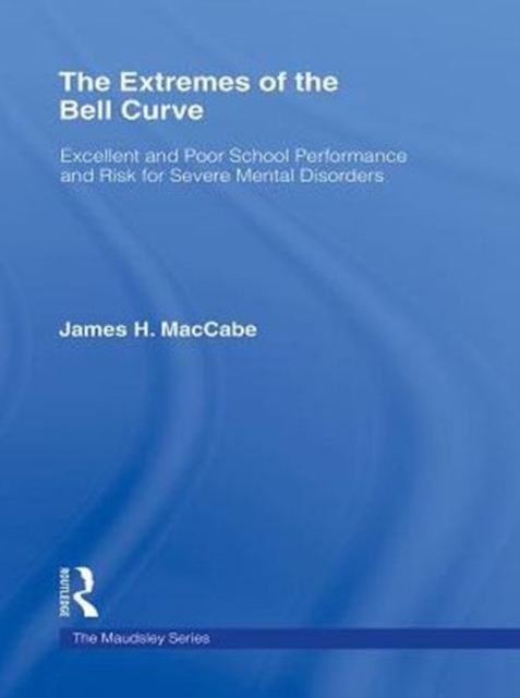 The Extremes of the Bell Curve : Excellent and Poor School Performance and Risk for Severe Mental Disorders, PDF eBook