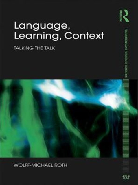 Language, Learning, Context : Talking the Talk, PDF eBook