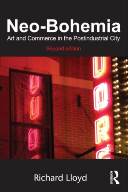 Neo-Bohemia : Art and Commerce in the Postindustrial City, EPUB eBook