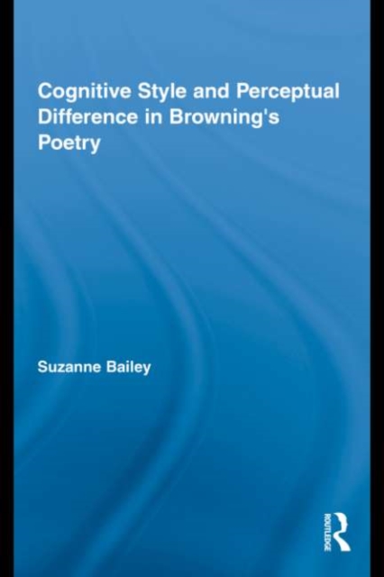 Cognitive Style and Perceptual Difference in Browning's Poetry, EPUB eBook