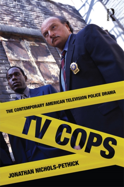 TV Cops : The Contemporary American Television Police Drama, PDF eBook