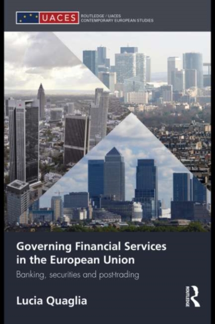 Governing Financial Services in the European Union : Banking, Securities and Post-Trading, EPUB eBook