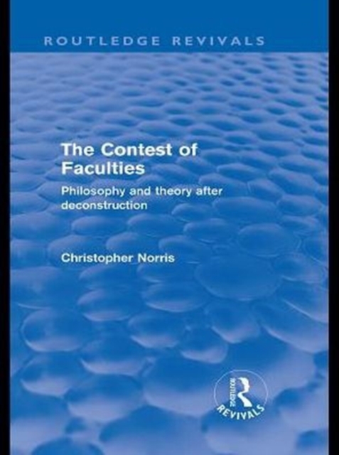 Contest of Faculties (Routledge Revivals) : Philosophy and Theory after Deconstruction, PDF eBook