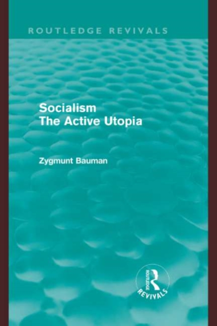 Socialism the Active Utopia (Routledge Revivals), EPUB eBook