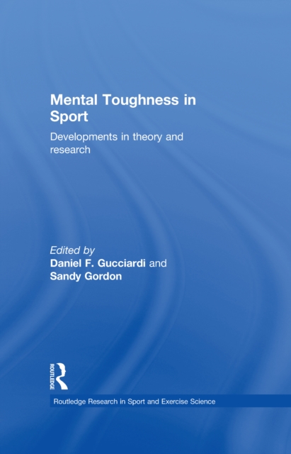 Mental Toughness in Sport : Developments in Theory and Research, EPUB eBook