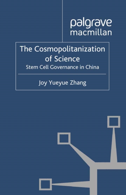 The Cosmopolitanization of Science : Stem Cell Governance in China, PDF eBook