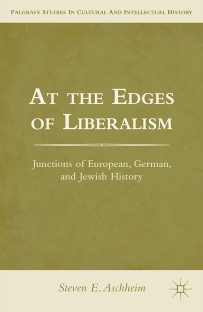 At the Edges of Liberalism : Junctions of European, German, and Jewish History, PDF eBook