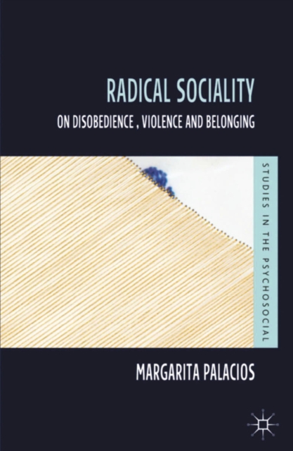 Radical Sociality : On Disobedience, Violence and Belonging, PDF eBook