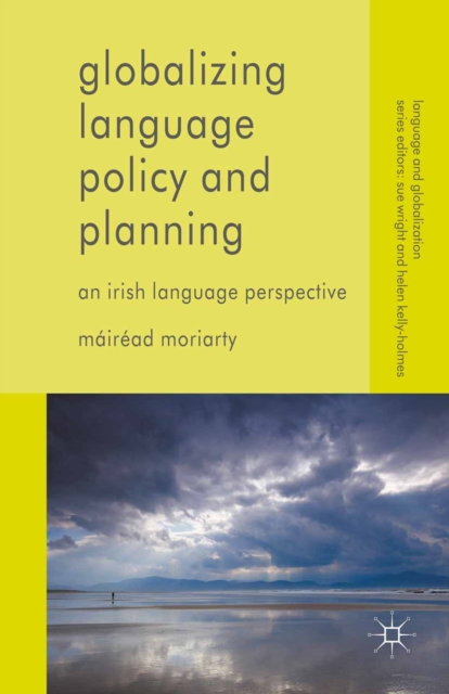 Globalizing Language Policy and Planning : An Irish Language Perspective, PDF eBook