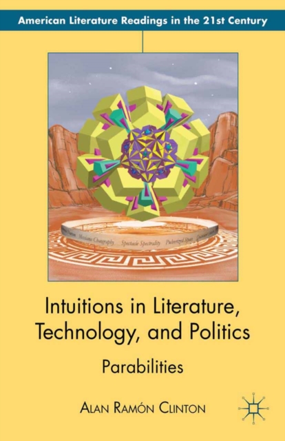 Intuitions in Literature, Technology, and Politics : Parabilities, PDF eBook