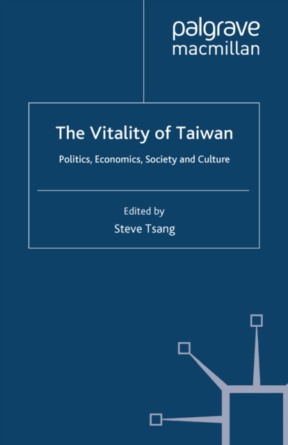 The Vitality of Taiwan : Politics, Economics, Society and Culture, PDF eBook