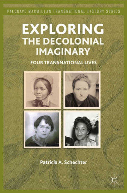 Exploring the Decolonial Imaginary : Four Transnational Lives, PDF eBook
