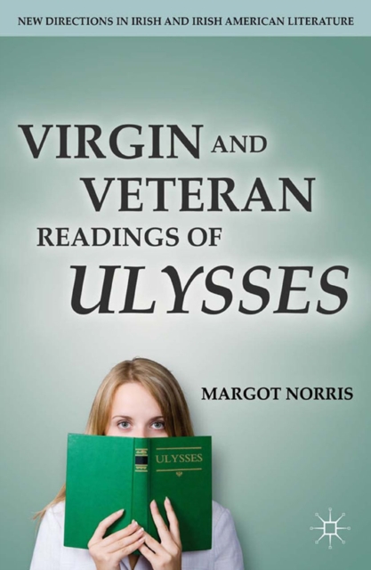 Virgin and Veteran Readings of Ulysses, PDF eBook