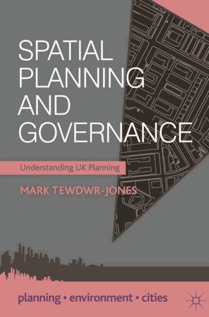 Spatial Planning and Governance : Understanding UK Planning, PDF eBook