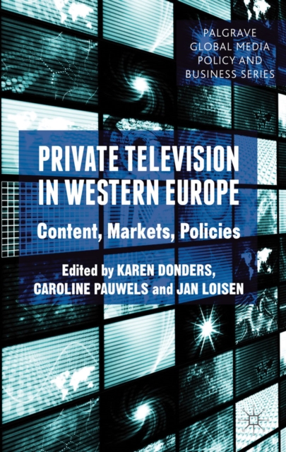 Private Television in Western Europe : Content, Markets, Policies, PDF eBook