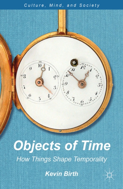 Objects of Time : How Things Shape Temporality, PDF eBook