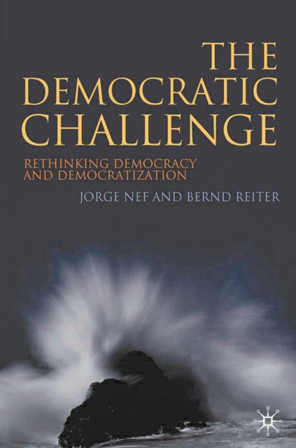 The Democratic Challenge : Rethinking Democracy and Democratization, PDF eBook