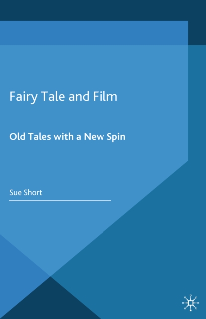 Fairy Tale and Film : Old Tales with a New Spin, PDF eBook