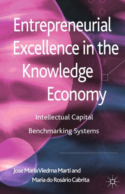 Entrepreneurial Excellence in the Knowledge Economy : Intellectual Capital Benchmarking Systems, PDF eBook