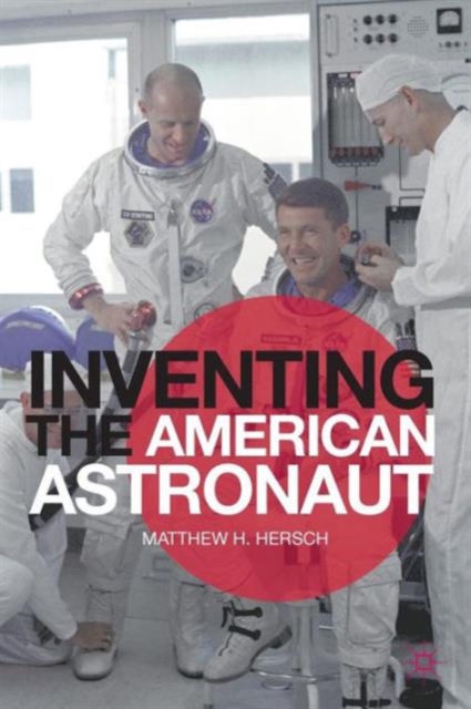 Inventing the American Astronaut, Paperback / softback Book