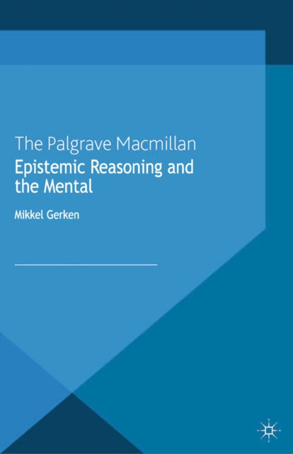 Epistemic Reasoning and the Mental, PDF eBook